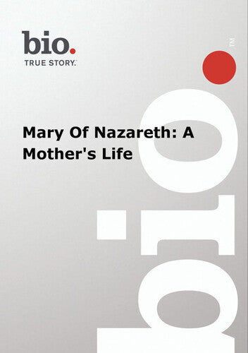 Biography - Mary Of Nazareth: A Mother's Life - Biography - Mary Of Nazareth: A Mother's Life - DVD