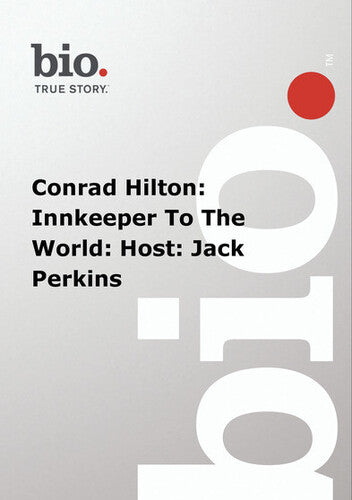 Biography - Conrad Hilton: Innkeeper To The World - Biography - Conrad Hilton: Innkeeper To The World - DVD
