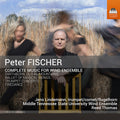 Fischer / Lindemann - Complete Music For Wind Ensemble - Music CD