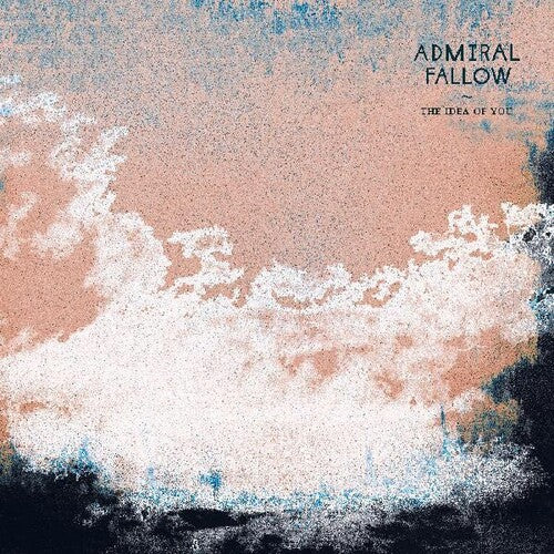 Admiral Fallow - Idea Of You - Vinyl Record