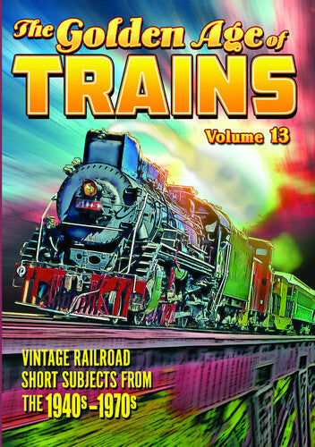 Golden Age Of Trains Volume 13 - Golden Age Of Trains Volume 13 - DVD