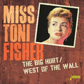 Fisher,miss Toni - Big Hurt / West Of The Wall - Music CD