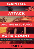 Capitol Attack & The Electoral Vote Count Part 3 - Capitol Attack & The Electoral Vote Count Part 3 - DVD
