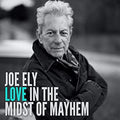Ely,joe - Love In The Midst Of Mayhem - Music CD