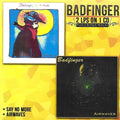 Badfinger - Say No More / Airwaves - Music CD