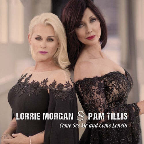 Morgan,lorrie / Tillis,pam - Come See Me & Come Lonely - Music CD