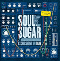 Soul Sugar - Excursions In Dub - Vinyl Record