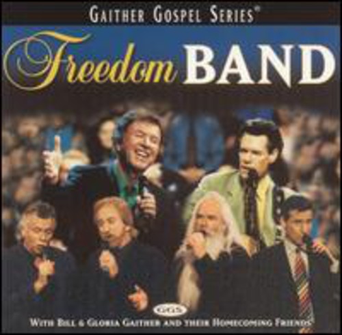 Gaither,bill & Gloria / Homecoming Friends - Freedom Band - Music CD