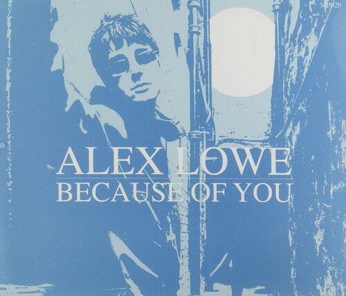 Lowe,alex - Because Of You - Music CD