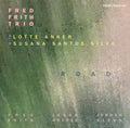 Frith,fred / Anker,lotte / Susana Santos Silva - Road - Music CD