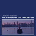 Beach Fossils - The Other Side of Life: Piano Ballads [Deep Sea LP]