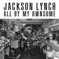 Lynch,jackson - All By My Ownsome - Vinyl Record