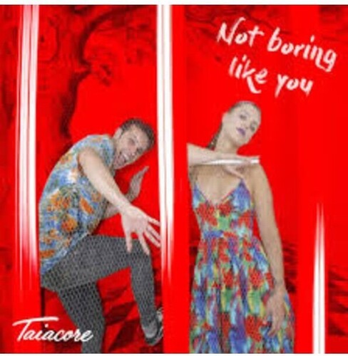 Taiacore - Not Boring Like You - Vinyl Record