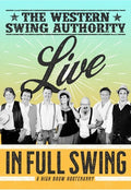 Western Swing Authority - Live In Full Swing - A High Brow Hootenanny - DVD