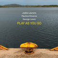 Leandre Joelle / Oliveros,pauline / Lewis,george - Play As You Go - Music CD