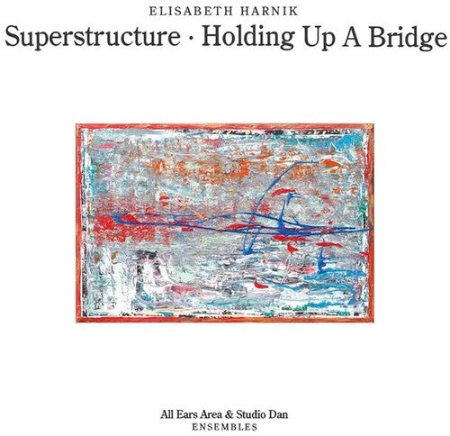 Harnik,elisabeth - Superstructure: Holding Up A Bridge - Music CD