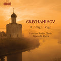 Grechaninov / Latvian Radio Choir / Klava - All-night Vigil 59 - Music CD