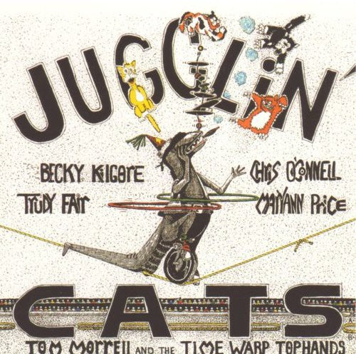 Morrell,tom & Time Warp Tophands - Jugglin Cats - Music CD