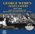 Webb,george / Dixielanders - 1945-1948 The Pioneers Of British Traditional Jazz - Music CD