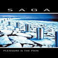 Saga - Pleasure And The Pain - Music CD