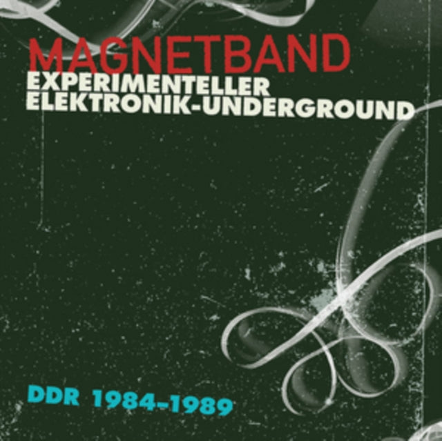 Magnetband: Experimenteller Elektronik-Underground Ddr 1984-1989