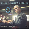 Chickenbone Slim - Serve It To Me Hot - Music CD
