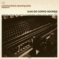 Leonardo Marques Presents Ilha Do Corvo Sounds 1 - Leonardo Marques Presents Ilha Do Corvo Sounds 1 - Vinyl Record