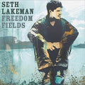 Lakeman,seth - Freedom Fields: Anniversary Edition - Music CD
