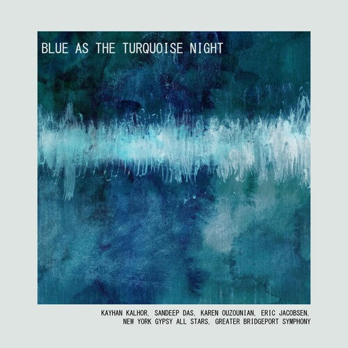 Jacobsen,eric / Das,sandeep / Kalhor,kayhan - Blue As The Turquoise Night - Music CD