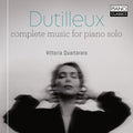 Dutilleux / Vittoria Quartararo - Complete Music For Piano Solo - Music CD