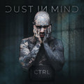 Dust In Mind - Ctrl - Music CD