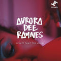 Raynes,aurora Dee - Crazy That You Love / The Letter - Vinyl Record
