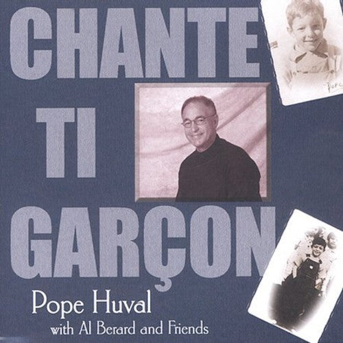 Pope Huval - Chante Ti Garcon - Music CD