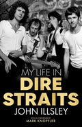 Illsley,john / Knopfler,mark - My Life In Dire Straits - Books