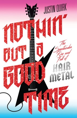 Quirk,justin - Nothin But A Good Time - Books