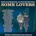 Bacharach,burt / Sater,steven - Some Lovers (world Premiere Recording) - Music CD