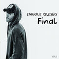 Iglesias,enrique - Final (vol.1) - Music CD
