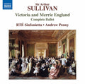 Sullivan / Rte Sinfonietta / Penny - Victoria & Merrie England - Music CD
