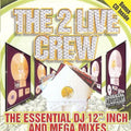 2 Live Crew - Essential Dj 12 Inch & Mega Mixes - Music CD