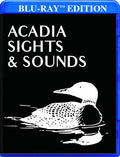 Acadia Sights & Sounds - Acadia Sights & Sounds - Blu-ray