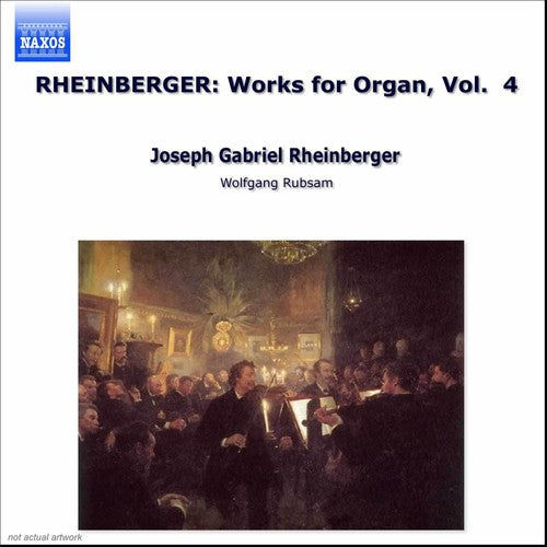 Rheinberger / Rubsam - Works For Organ 4 - Music CD
