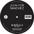 Sanchez,junior - Be With U 2.0 - Vinyl Record