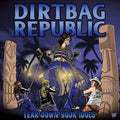 Dirtbag Republic - Tear Down Your Idols - Music CD