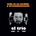 El Trio - Todo En Su Medida Y Armoniosamente - Vinyl Record