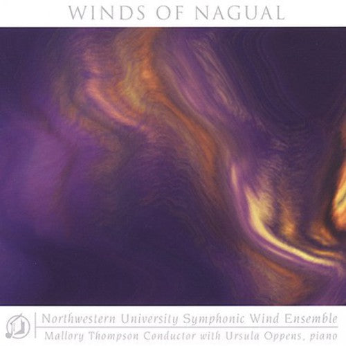 Nw Univ Symphonic Wind Ens / Thompson / Oppens - Winds Of Nagual - Music CD