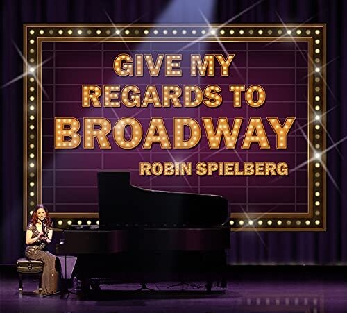 Spielberg,robin - Give My Regards To Broadway - Music CD