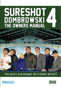 Sure Shot Dombrowski 4: Owner's Manual - Sure Shot Dombrowski 4: Owner's Manual - DVD