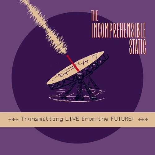 Incomprehensible Static - Transmitting Live From The Future - Vinyl Record