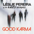 Pereira,leslie & The Lazy Heroes - Good Karma - Music CD