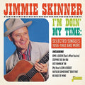 Skinner,jimmie - I'm Doin My Time: Selected Singles 1956-62 & More - Music CD